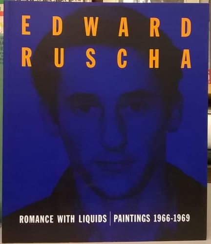 Edward Ruscha: Romance with Liquids- Paintings, 1966-1969