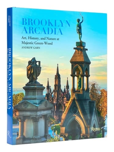 Brooklyn Arcadia Art, History, and Nature at Majestic Green-Wood