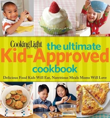 The Ultimate Kidapproved Cookbook Delicious Food Kids Will Eat Nutritious Meals Mom Will Love