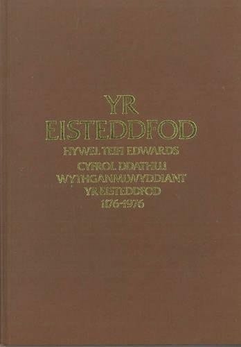 Yr Eisteddfod cyfrol ddathlu wythganmlwyddiant yr Eisteddfod, 1176-1976
