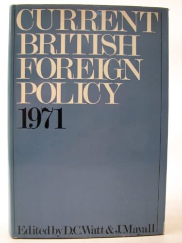 Current British Foreign Policy Documents, Statements, Speeches 1971