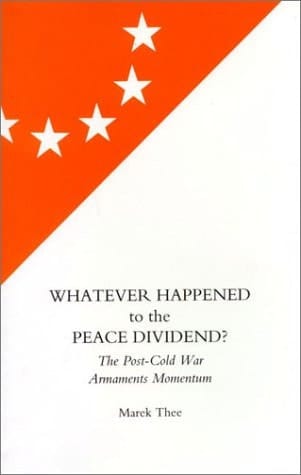 Whatever Happened to the Peace Dividend? The Post-Cold War Armaments Momentum