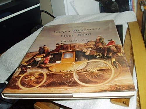 Cooper Henderson and the Open Road The Life and Works of Charles Cooper Henderson, 1803-1877