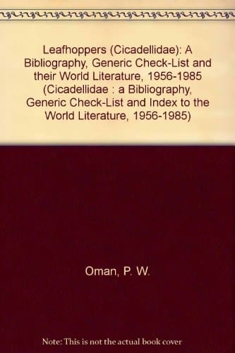Leafhoppers (Cicadellidae): A Bibliography, Generic Check-List and their World Literature, 1956-1985 (Cicadellidae : A Bibliography, Generic Check-List and Index to the World Literature, 1956-1985)