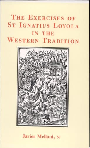 The Exercises of St Ignatius Loyola in the Western Tradition