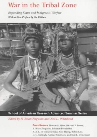 War in the Tribal Zone Expanding States and Indigenous Warfare