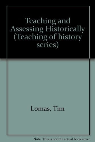 Teaching and Assessing Historically