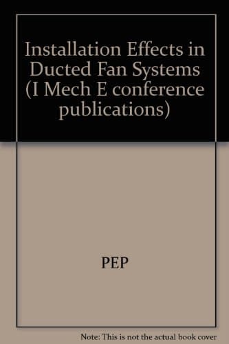 Installation Effects in Ducted Fan Systems 1-2 May 1984, 1 Birdcage Walk, Westminster, London