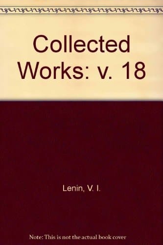 Lenin Collected Works Vol 18