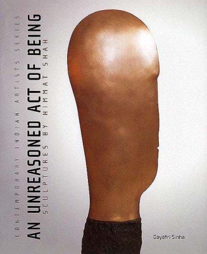 unreasoned act of being: sculptures by Himmat Shah