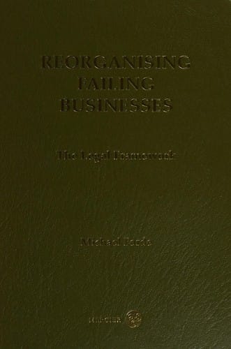 Reorganising Failing Businesses The Legal Framework