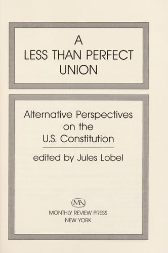 A Less Than Perfect Union: Radicals and the U. S. Constitution