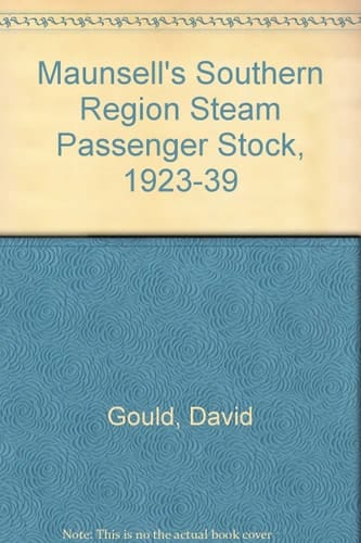 Maunsell's Southern Region Steam Passenger Stock, 1923-39