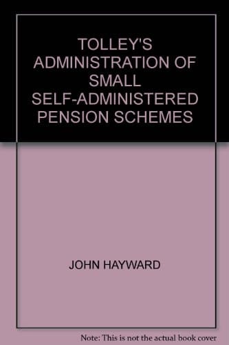 Tolley's Administration of Small Self-administered Pension Schemes