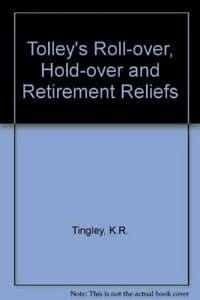 Tolley's Roll-over, Hold-over and Retirement Reliefs