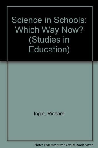 Science in Schools Which Way Now?