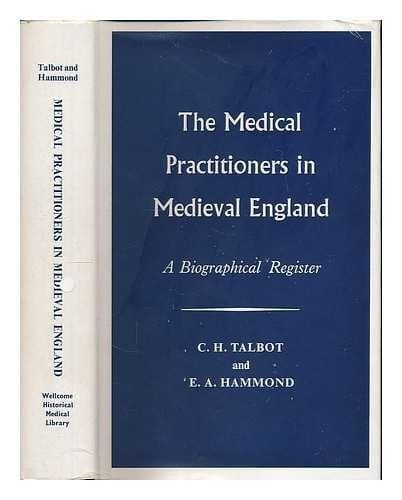 Medical Practitioners in Mediaeval England: Biographical Register (Historical Monograph)