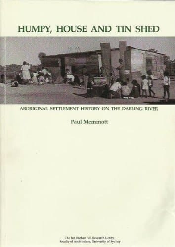 Humpy, house and tin shed: Aboriginal settlement history on the Darling River