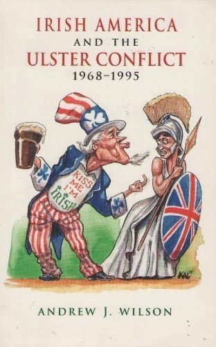 Irish-America and the Ulster Conflict: 1968-1995