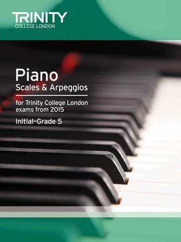 Piano 2015 scales & arpeggios initial Grade 5