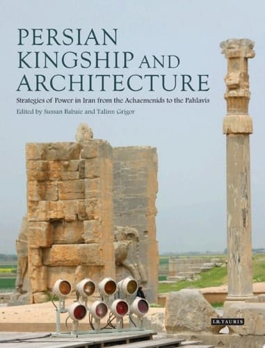 Persian Kingship and Architecture