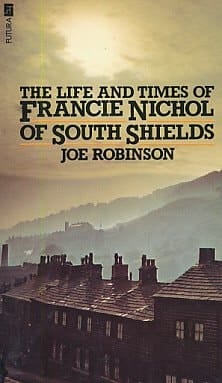 Life and Times of Francie Nichol of South Shields