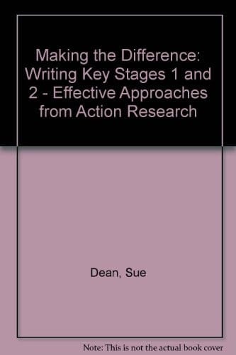 Making the Difference, Writing Effective Approaches from Action Research : Key Stages 1 & 2