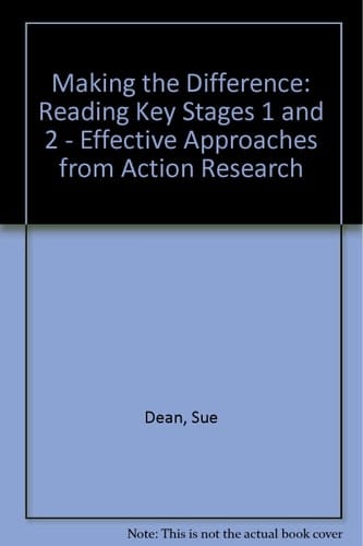 Making the Difference, Reading Effective Approaches from Action Research : Key Stages 1 & 2