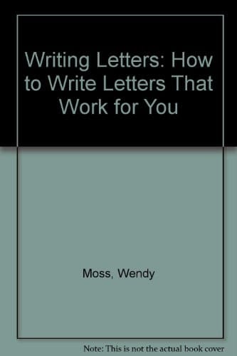 Writing Letters How to Write Letters which Work for You