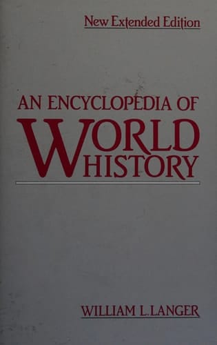 An Encyclopedia of World History Ancient, Medieval and Modern, Chronologically Arranged