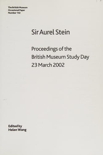 Sir Aurel Stein: Proceedings of the British Museum Study Day, 23 March, 2002 (The British Museum Occasional Paper)