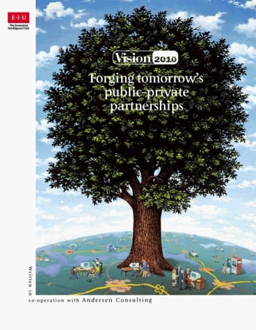 Vision 2010 Forging Tomorrow's Public-private Partnerships