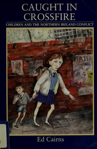 Caught in crossfire: Children and the Northern Ireland conflict (Modern Irish society)
