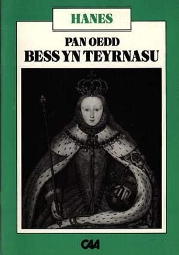 Pan oedd Bess yn teyrnasu