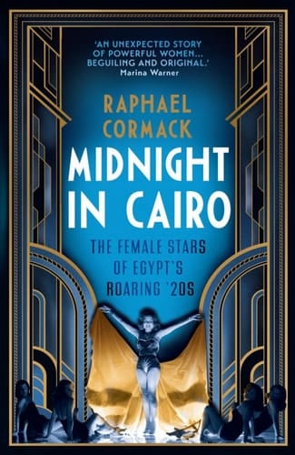 Midnight in Cairo The Female Stars of Egypt's Roaring '20s