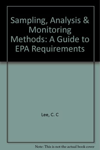 Sampling, Analysis and Monitoring Methods A Guide to Epa Requirements