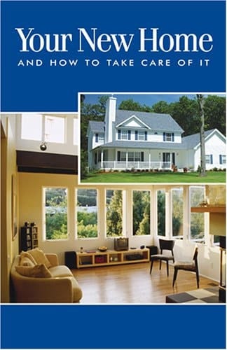 Your New Home and how to Take Care of it