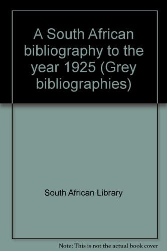 A South African Bibliography to the Year 1925 Subject and title indexes