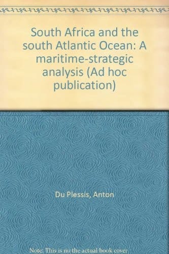 South Africa and the south Atlantic Ocean: A maritime-strategic analysis (Ad hoc publication)
