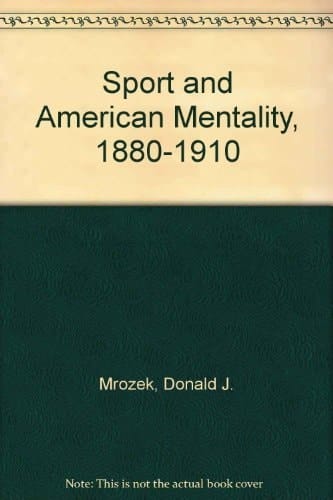 Sport and American Mentality, 1880-1910