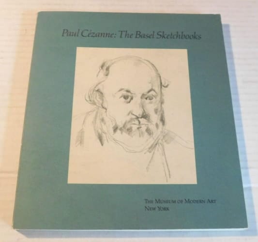Paul Cézanne The Basel Sketchbooks : March 10 - June 5, 1988 The Museum of Modern Art, New York