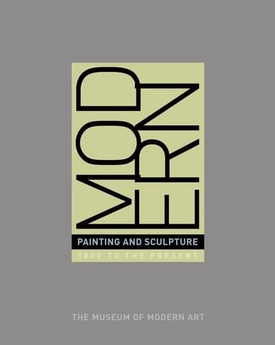 Modern Painting And Sculpture: 1880 To Present From The Museum Of Modern Art