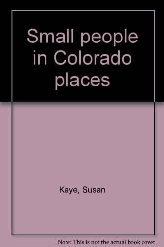 Small People in Colorado Places