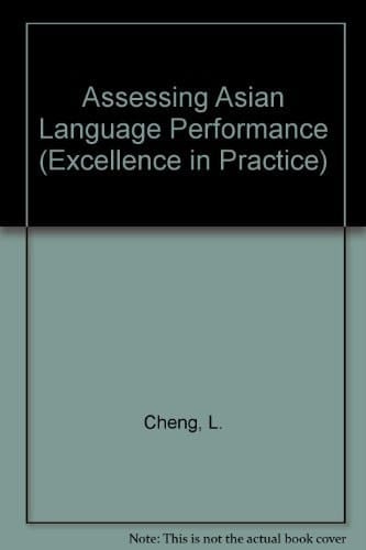 Assessing Asian Language Performance: Guidelines for Evaluating Limited-English-Proficient Students (Excellence in Practice Series)