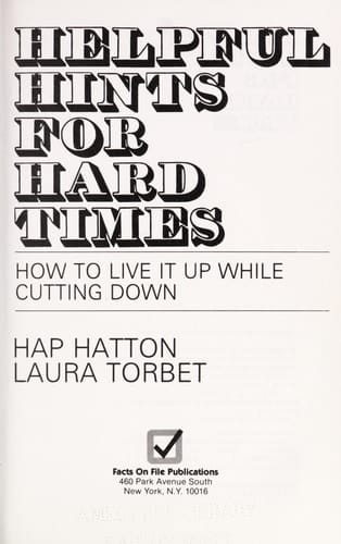 Helpful Hints for Hard Times How to Live it Up While Cutting Down