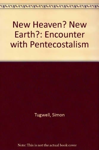 New Heaven? New Earth? An Encounter with Pentecostalism