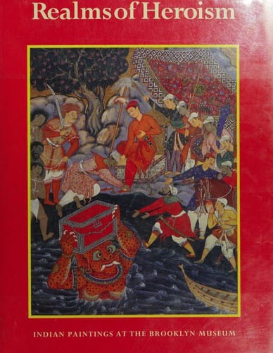 Realms of Heroism: Indian Paintings in the Brooklyn Museum