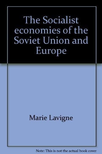 The Socialist economies of the Soviet Union and Europe