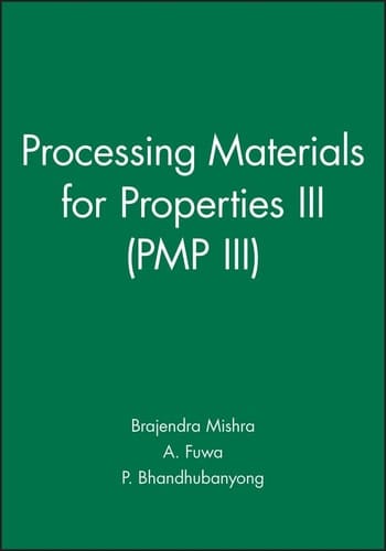 Processing Materials for Properties III (PMP III)