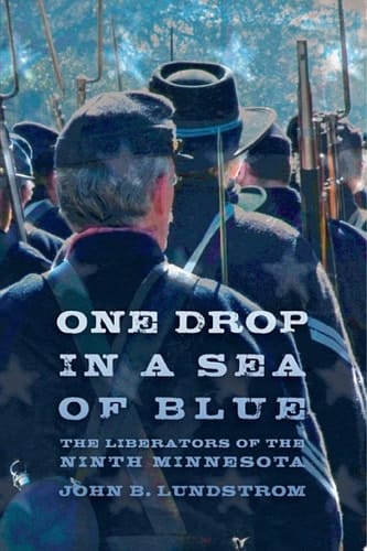 One Drop in a Sea of Blue The Liberators of the Ninth Minnesota